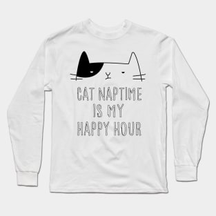 Cat Naptime Is My Happy Hour Long Sleeve T-Shirt